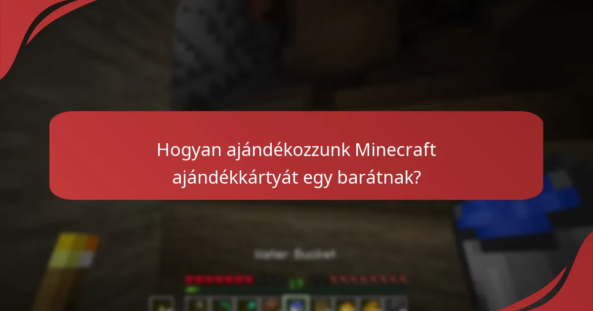 Hogyan ajándékozzunk Minecraft ajándékkártyát egy barátnak?