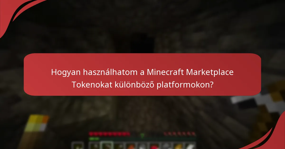Hogyan használhatom a Minecraft Marketplace Tokenokat különböző platformokon?