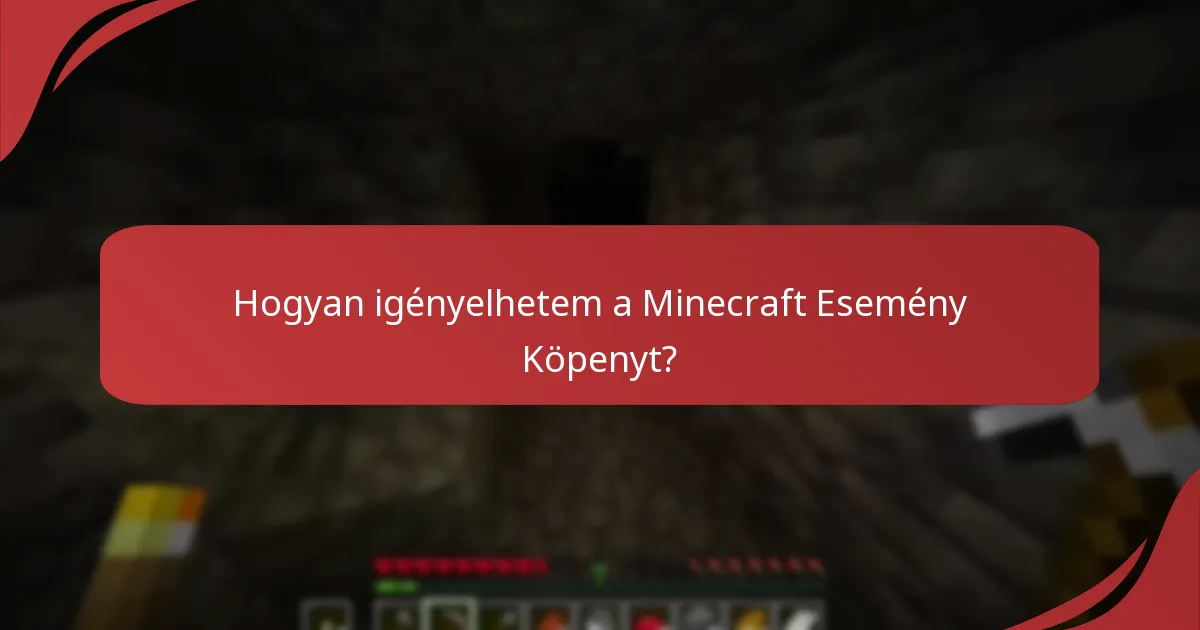 Hogyan igényelhetem a Minecraft Esemény Köpenyt?