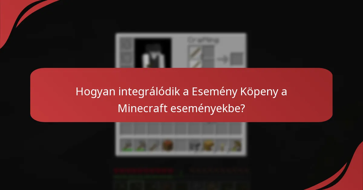 Milyen játékon belüli jutalmak és különleges tárgyak kapcsolódnak a Esemény Köpenyhez?
