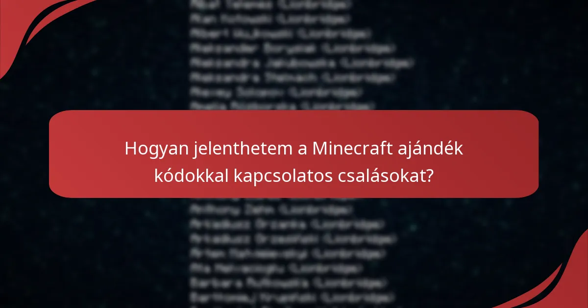 Milyen gyakori csalásokat kell elkerülnöm a Minecraft ajándék kódok használatakor?