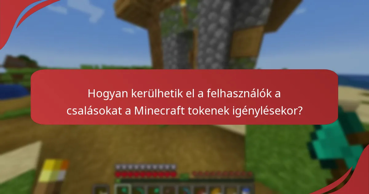 Hogyan kerülhetik el a felhasználók a csalásokat a Minecraft tokenek igénylésekor?