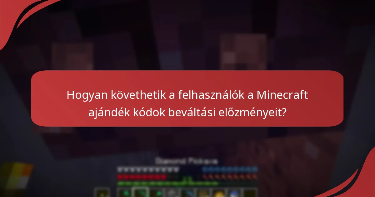 Hogyan követhetik a felhasználók a Minecraft ajándék kódok beváltási előzményeit?
