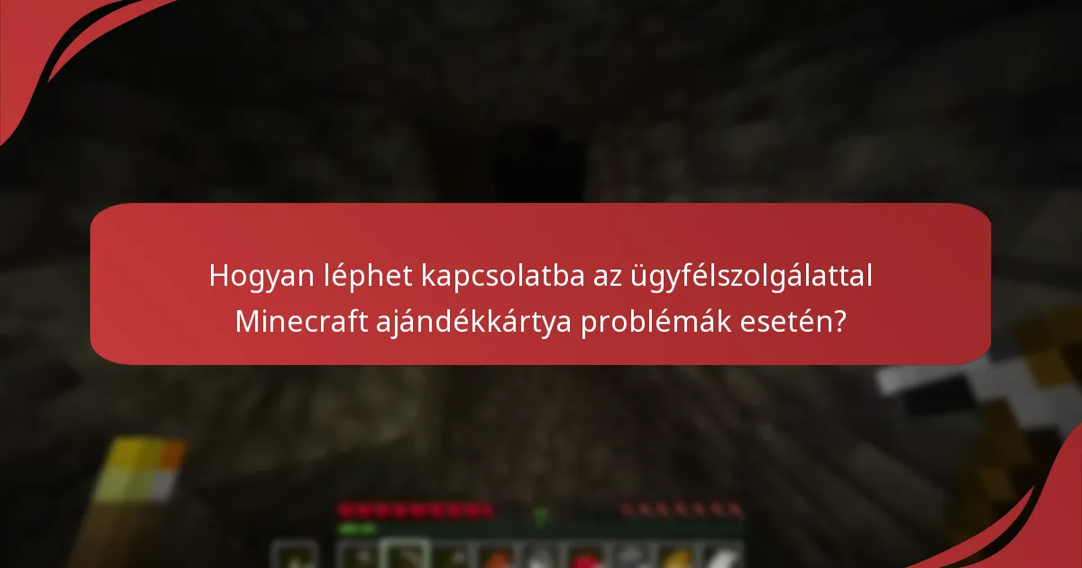 Hogyan léphet kapcsolatba az ügyfélszolgálattal Minecraft ajándékkártya problémák esetén?