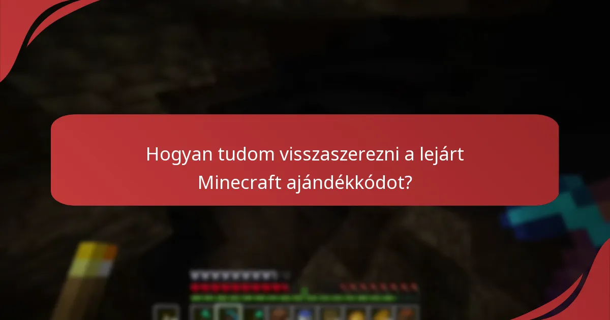 Hogyan tudom visszaszerezni a lejárt Minecraft ajándékkódot?