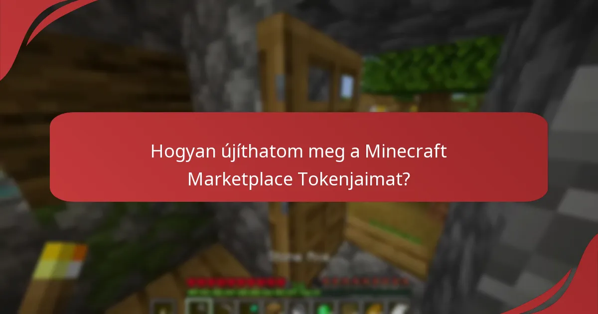 Hogyan újíthatom meg a Minecraft Marketplace Tokenjaimat?