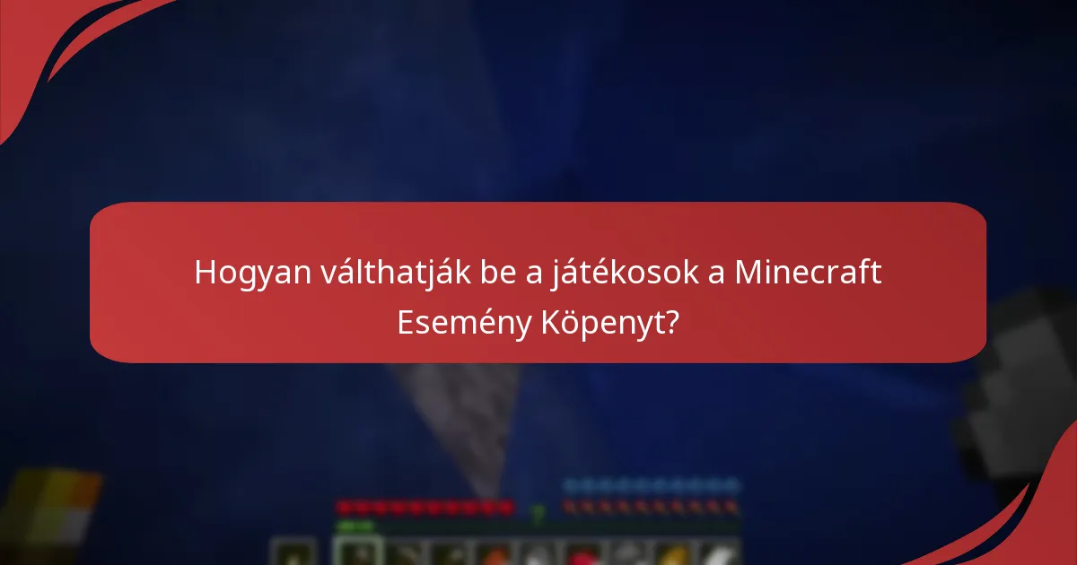 Hogyan integrálódik a Esemény Köpeny a Minecraft eseményekbe?