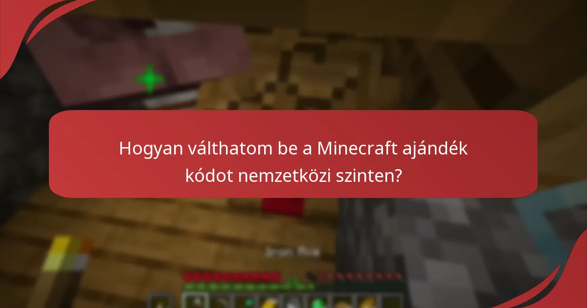 Hogyan válthatom be a Minecraft ajándék kódot nemzetközi szinten?