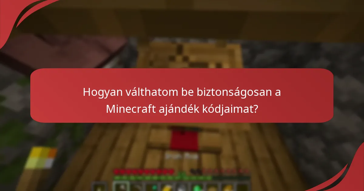 Hogyan válthatom be biztonságosan a Minecraft ajándék kódjaimat?