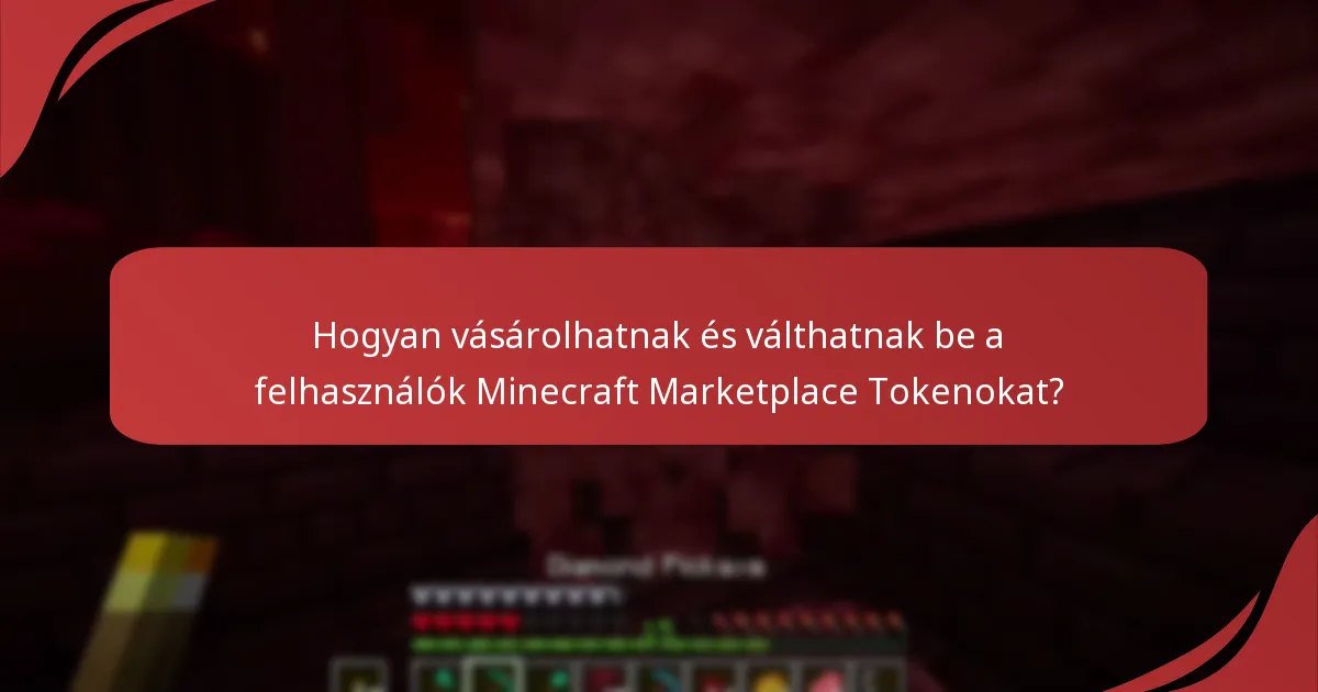 Hogyan vásárolhatnak és válthatnak be a felhasználók Minecraft Marketplace Tokenokat?