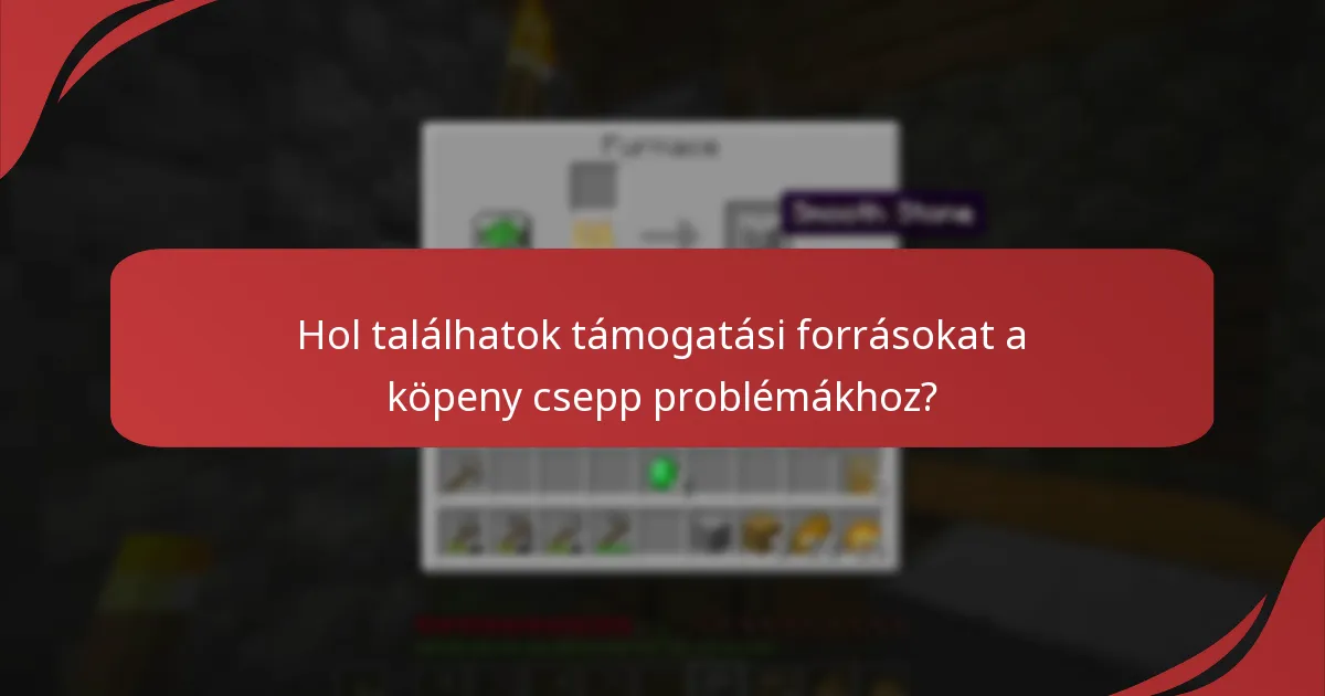 Hogyan hibaelhárítsam a köpeny csepp problémákat?