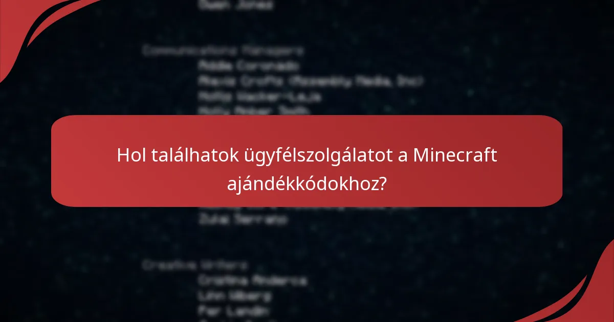 Hol találhatok ügyfélszolgálatot a Minecraft ajándékkódokhoz?