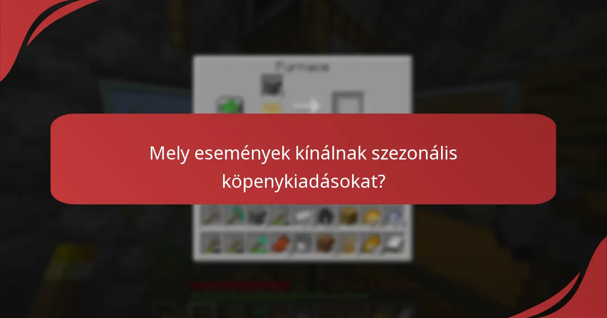 Mely események kínálnak szezonális köpenykiadásokat?