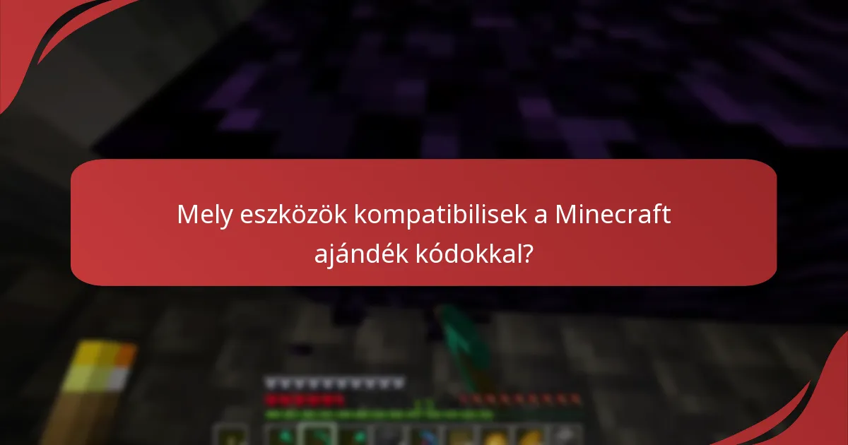 Milyen hibaelhárítási tippek segíthetnek a Minecraft ajándék kód beváltásában?