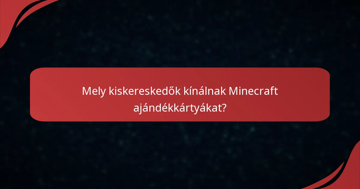 Mely kiskereskedők kínálnak Minecraft ajándékkártyákat?