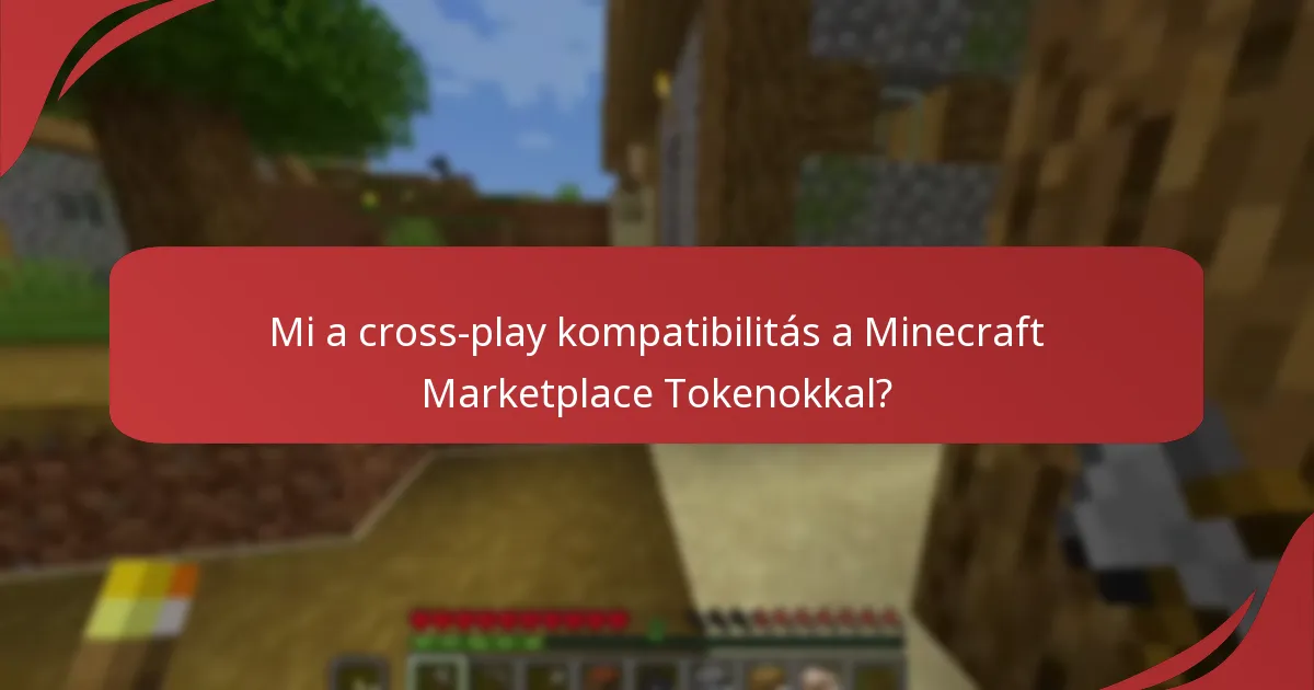 Mi a cross-play kompatibilitás a Minecraft Marketplace Tokenokkal?