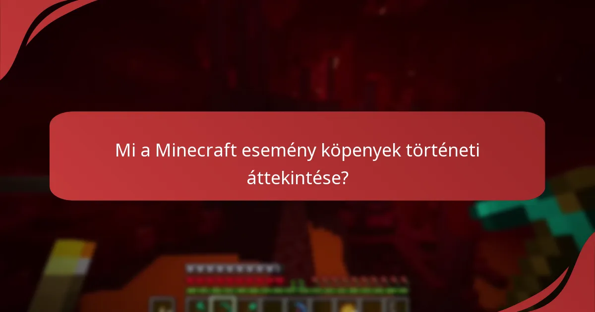 Mi a Minecraft esemény köpenyek történeti áttekintése?