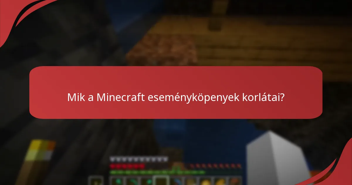 Mik a Minecraft eseményköpenyek korlátai?