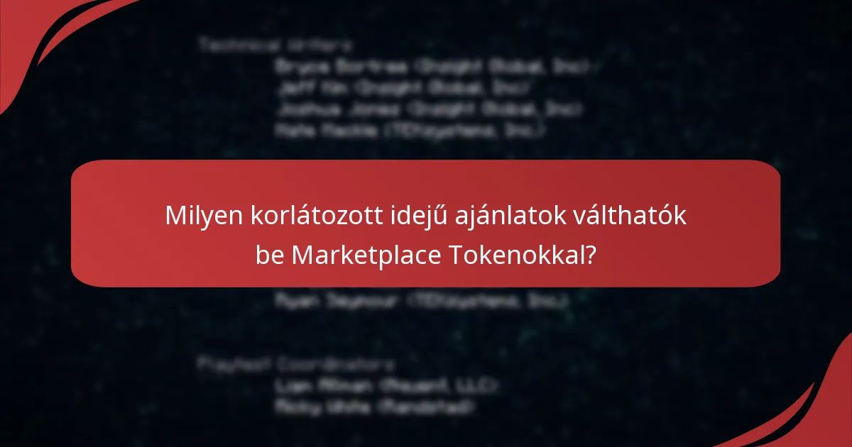 Milyen korlátozott idejű ajánlatok válthatók be Marketplace Tokenokkal?